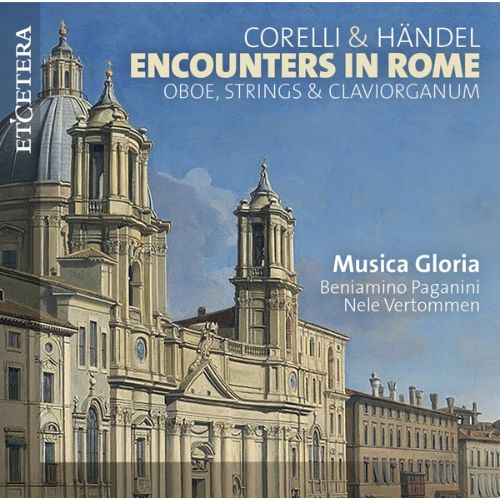 ENCOUNTERS IN ROME Corelli & Händel