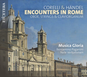 Musica Gloria - CD - Encounters in Rome - corelli & händel